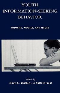 Cover image for Youth Information Seeking Behavior: Theories, Models, and Issues