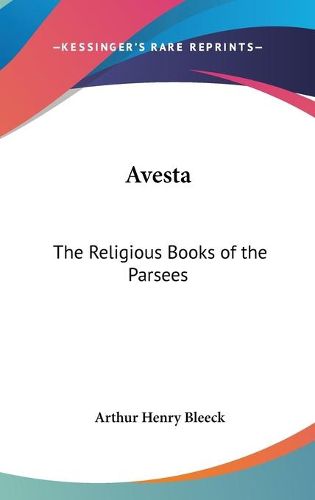 Cover image for Avesta: The Religious Books of the Parsees