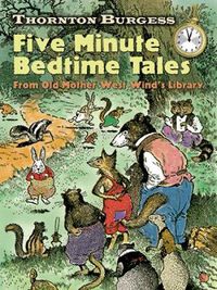 Cover image for Thornton Burgess Five-Minute Bedtime Tales: From Old Mother West Wind's Library