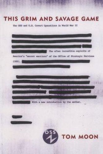 Cover image for This Grim and Savage Game: The O.S.S. and U.S. Covert Operations in World War II