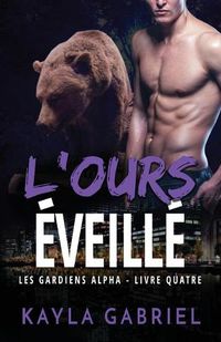 Cover image for L'Ours e&#769;veille&#769;: Grands caracteres