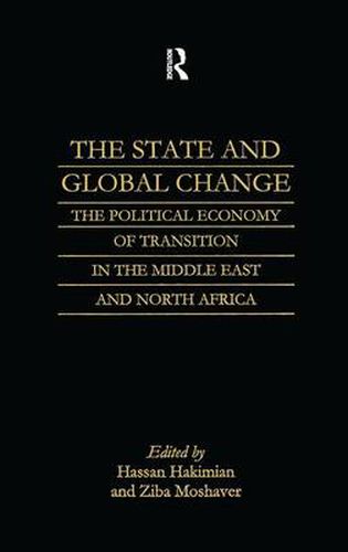 Cover image for The State and Global Change: The Political Economy of Transition in the Middle East and north Africa