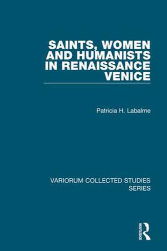 Cover image for Saints, Women and Humanists in Renaissance Venice