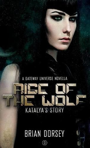 Cover image for Rise of the Wolf: Katalya's Story: A Gateway Series Novella