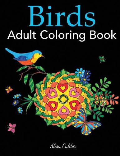 Cover image for Birds Adult Coloring Book: A Bird Lovers Coloring Book with 50 Gorgeous Bird Designs