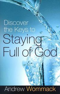 Cover image for Discover The Keys To Staying Full Of God