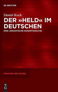 Cover image for Der  Held  Im Deutschen: Eine Linguistische Konzeptanalyse