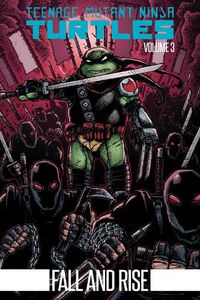 Cover image for Teenage Mutant Ninja Turtles Volume 3: Fall and Rise