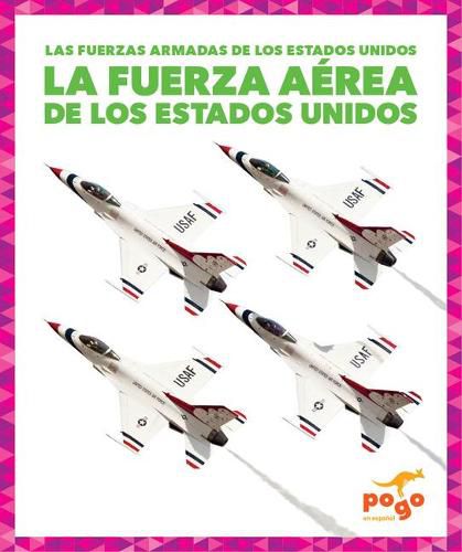 La Fuerza Aerea de Los Estados Unidos (U.S. Air Force)