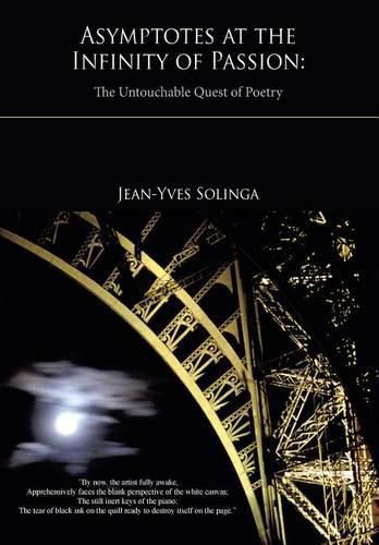 Cover image for Asymptotes at the Infinity of Passion: The Untouchable Quest of Poetry