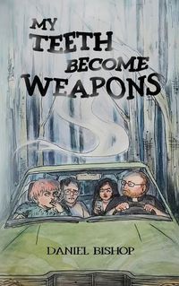 Cover image for My Teeth Become Weapons