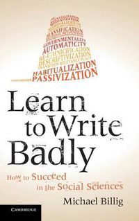 Cover image for Learn to Write Badly: How to Succeed in the Social Sciences