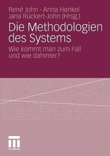 Cover image for Die Methodologien des Systems: Wie kommt man zum Fall und wie dahinter?