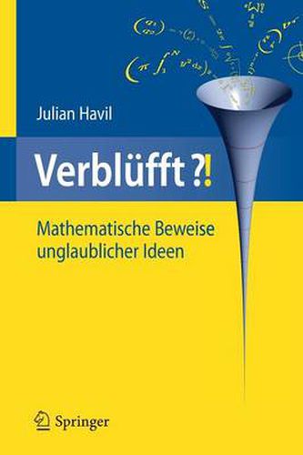 Verblufft?!: Mathematische Beweise unglaublicher Ideen