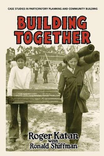 Cover image for Building Together: Case Studies in Participatory Planning and Community Building