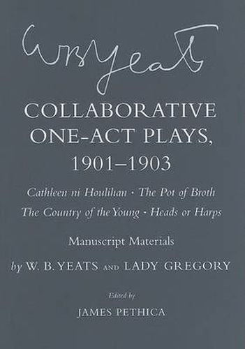 Cover image for Collaborative One-Act Plays, 1901-1903 ( Cathleen ni Houlihan,   The Pot of Broth,   The Country of the Young,   Heads or Harps ): Manuscript Materials