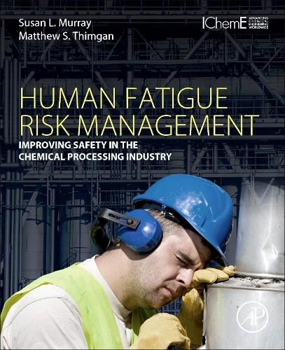 Cover image for Human Fatigue Risk Management: Improving Safety in the Chemical Processing Industry