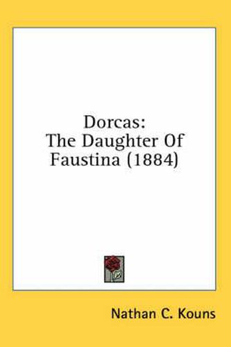 Cover image for Dorcas: The Daughter of Faustina (1884)