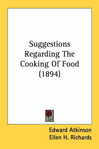 Cover image for Suggestions Regarding the Cooking of Food (1894)