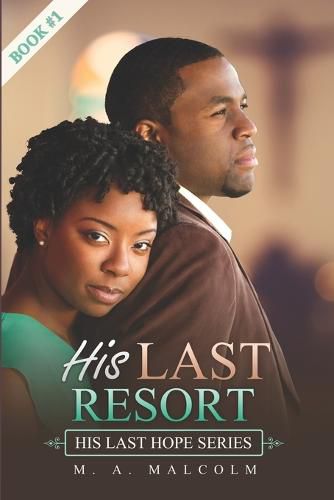 Cover image for His Last Resort: A Contemporary Christian Romance