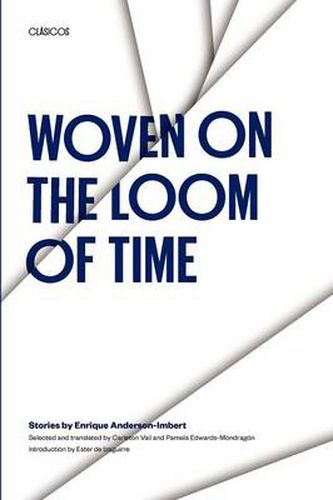 Cover image for Woven on the Loom of Time: Stories by Enrique Anderson-Imbert