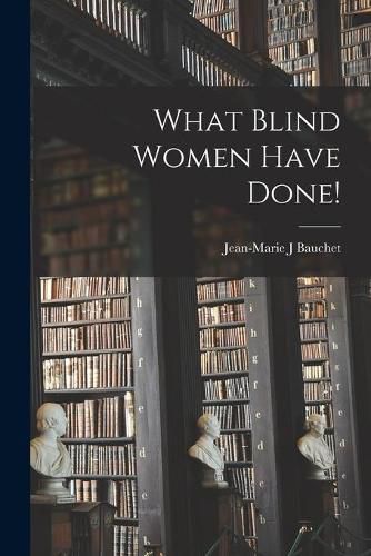 Cover image for What Blind Women Have Done!