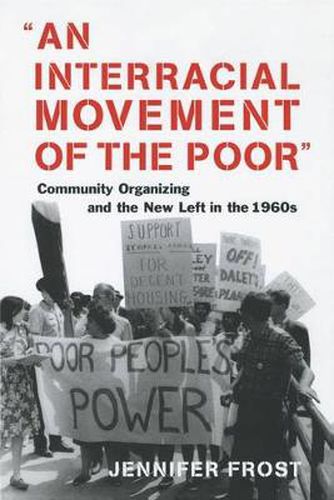 An Interracial Movement of the Poor: Community Organizing and the New Left in the 1960s