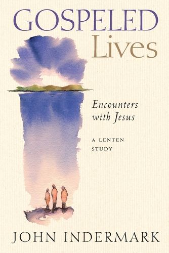 Gospeled Lives: Encounters with Jesus