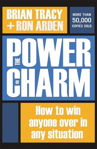 Cover image for The Power of Charm: How to Win Anyone Over in Any Situation