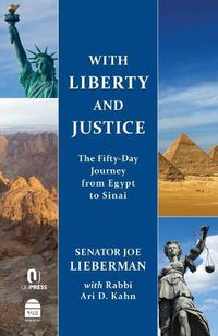 Cover image for With Liberty and Justice: The Fifty-Day Journey from Egypt to Sinai