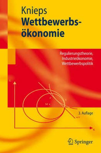 Cover image for Wettbewerbsoekonomie: Regulierungstheorie, Industrieoekonomie, Wettbewerbspolitik