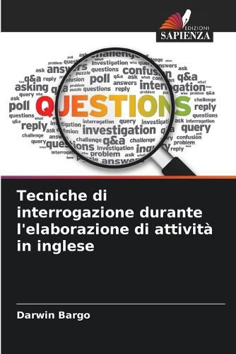 Cover image for Tecniche di interrogazione durante l'elaborazione di attivita in inglese