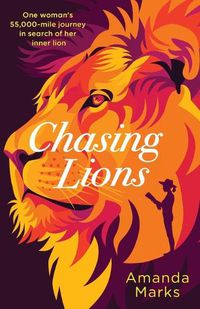 Cover image for Chasing Lions: One woman's 55,000-mile journey in search of her inner lion