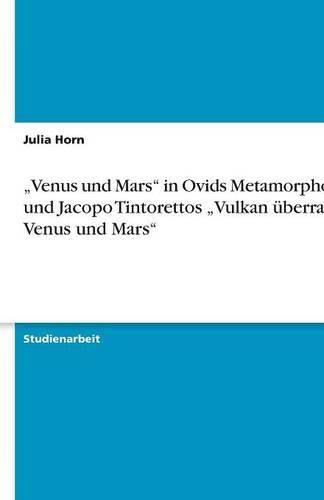 Cover image for Venus und Mars in Ovids Metamorphosen und Jacopo Tintorettos  Vulkan uberrascht Venus und Mars