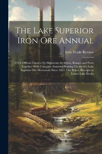 Cover image for The Lake Superior Iron Ore Annual