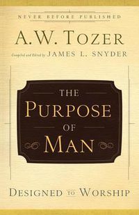 Cover image for The Purpose of Man - Designed to Worship