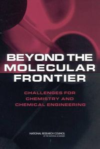 Cover image for Beyond the Molecular Frontier: Challenges for Chemistry and Chemical Engineering