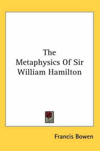 Cover image for The Metaphysics of Sir William Hamilton