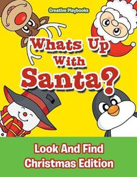 Cover image for Whats Up with Santa? Look and Find Christmas Edition