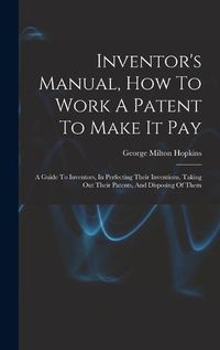 Cover image for Inventor's Manual, How To Work A Patent To Make It Pay