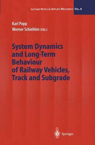 Cover image for System Dynamics and Long-Term Behaviour of Railway Vehicles, Track and Subgrade