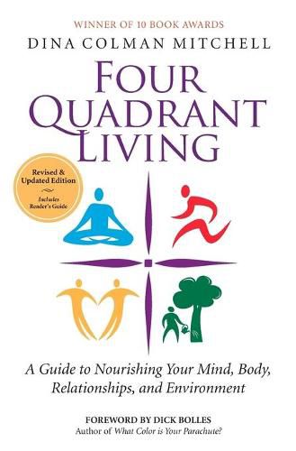 Cover image for Four Quadrant Living: A Guide to Nourishing Your Mind, Body, Relationships, and Environment