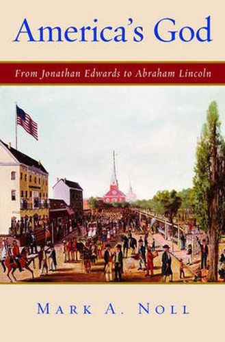 Cover image for America's God: From Jonathan Edwards to Abraham Lincoln