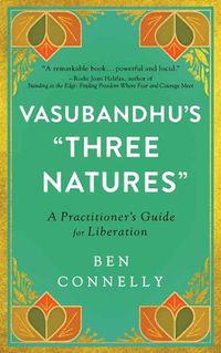 Cover image for Vasubandhu's 'Three Natures': A Practitioner's Guide for Liberation