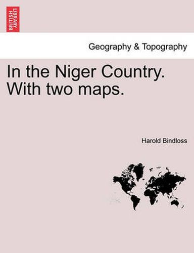 Cover image for In the Niger Country. with Two Maps.