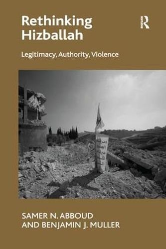 Rethinking Hizballah: Legitimacy, Authority, Violence