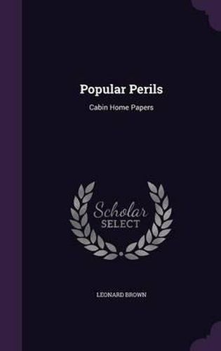 Cover image for Popular Perils: Cabin Home Papers