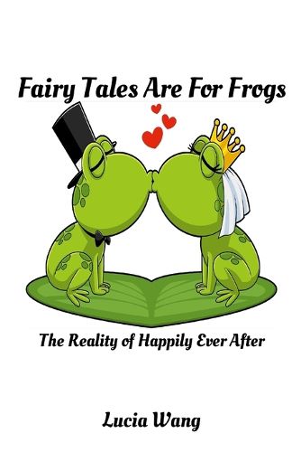 Cover image for Fairy Tales Are For Frogs