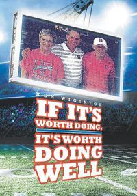 Cover image for If It's Worth Doing, It's Worth Doing Well