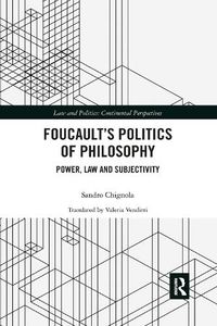 Cover image for Foucault's Politics of Philosophy: Power, Law, and Subjectivity